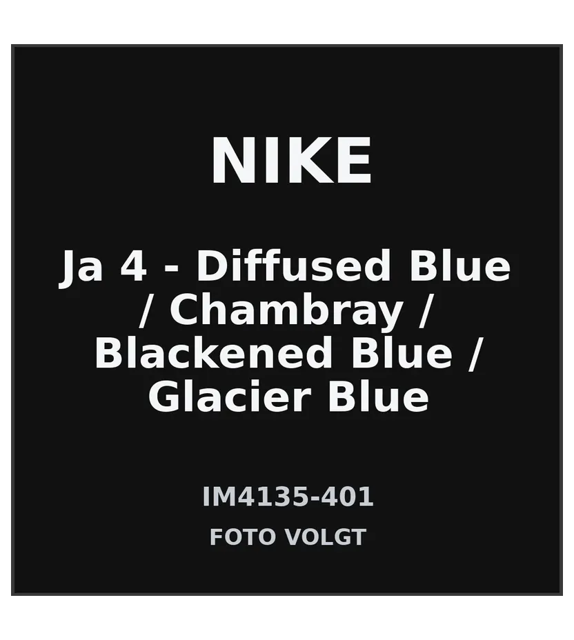 Nike Ja 4 – “Diffused Blue / Chambray / Blackened Blue / Glacier Blue” (IM4135-401)