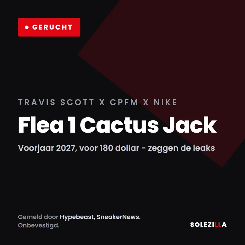 Travis Scott, CPFM en Nike en de Flea 1 “Cactus Jack”: 180 dollar, zegt de leak