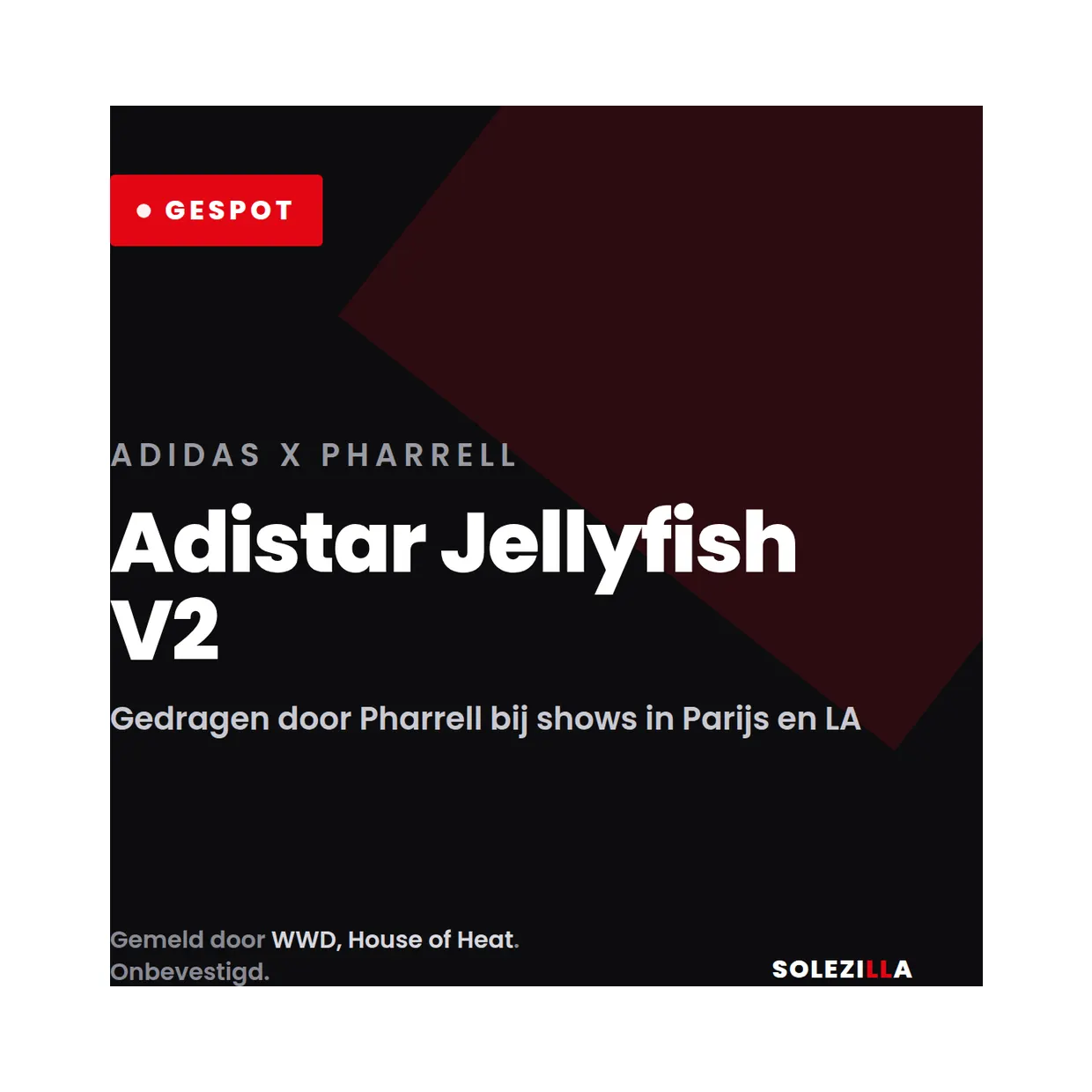 Solezilla-geruchtenkaart: adidas x Pharrell Adistar Jellyfish V2, gespot aan de voeten van Pharrell Williams