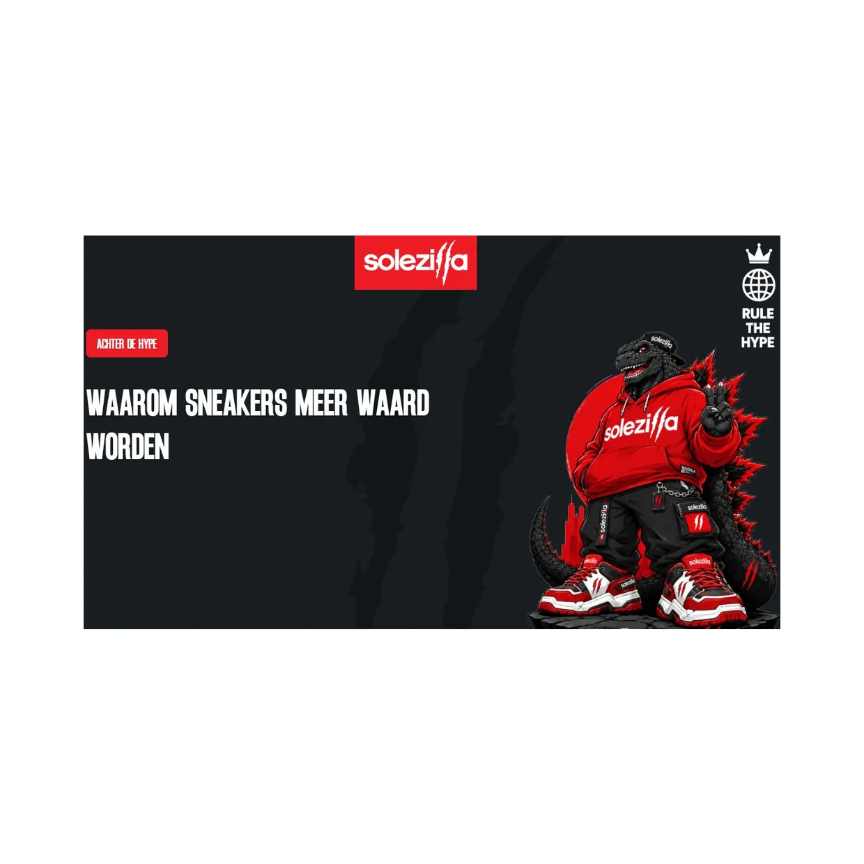 De resale-markt: waarom sommige sneakers méér waard worden — Solezilla, Achter de Hype