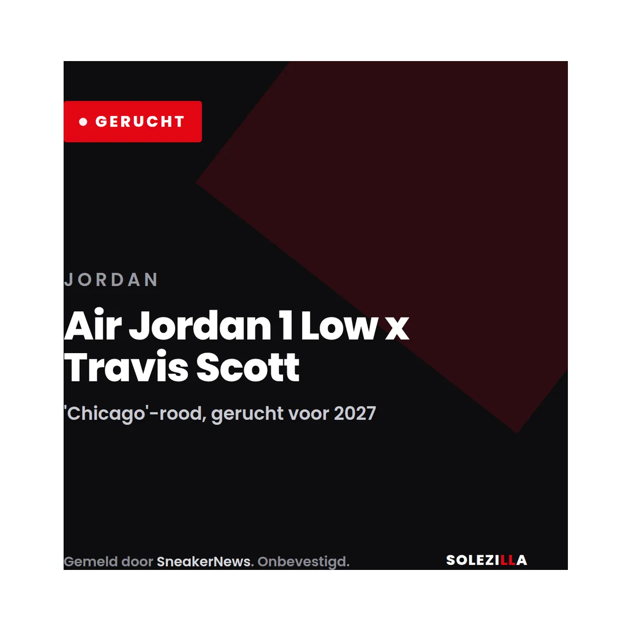 Solezilla geruchtkaart: Air Jordan 1 Low x Travis Scott in Chicago-rood, verwacht 2027